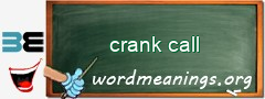 WordMeaning blackboard for crank call